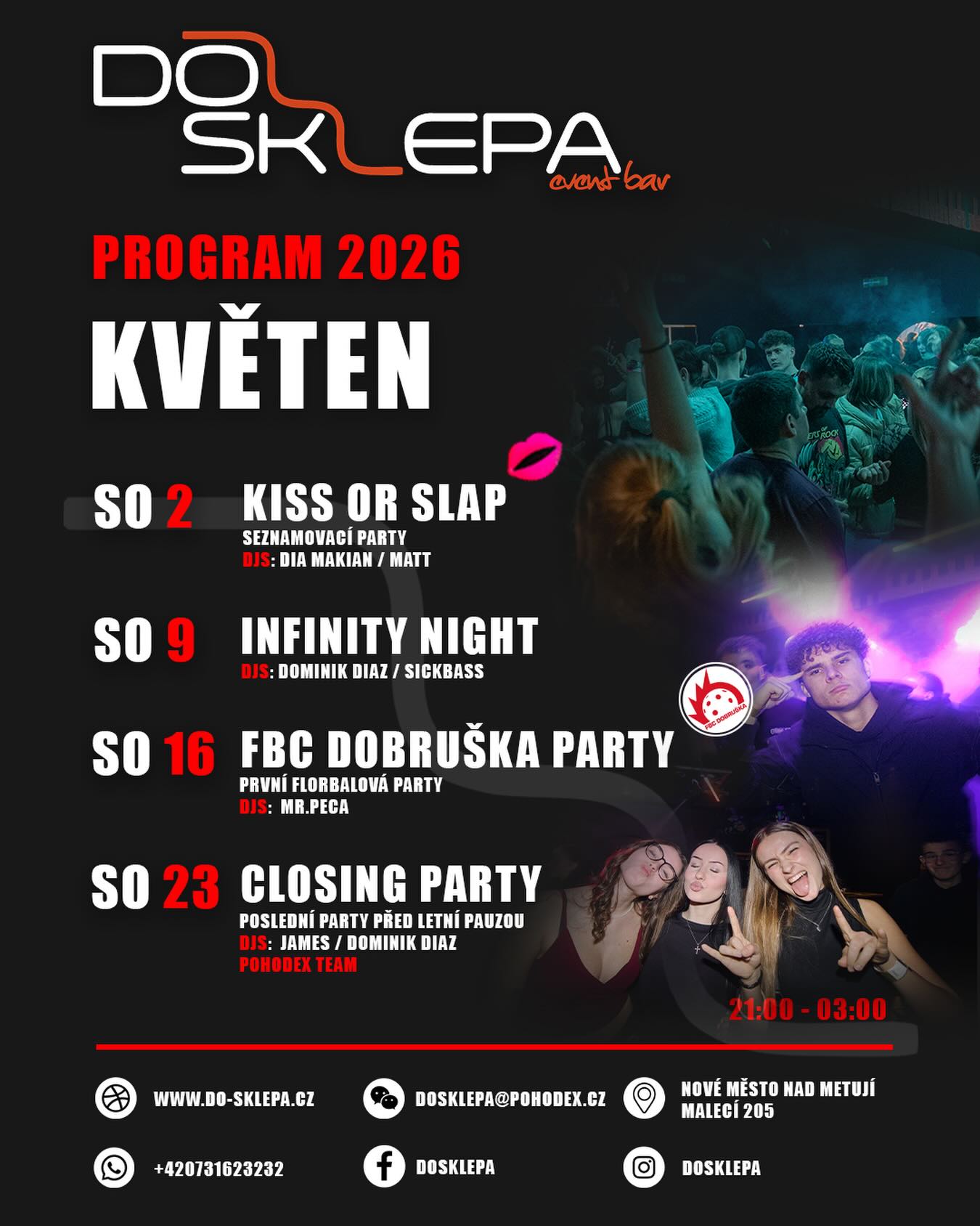 🔥 PROGRAM KVĚTEN 2026 🔥

Open 21:00 | Start 22:00 | End 03:00 | Vstup 100 CZK
Event bar DoSklepa - Nové Město nad Metují, Malecí 205".